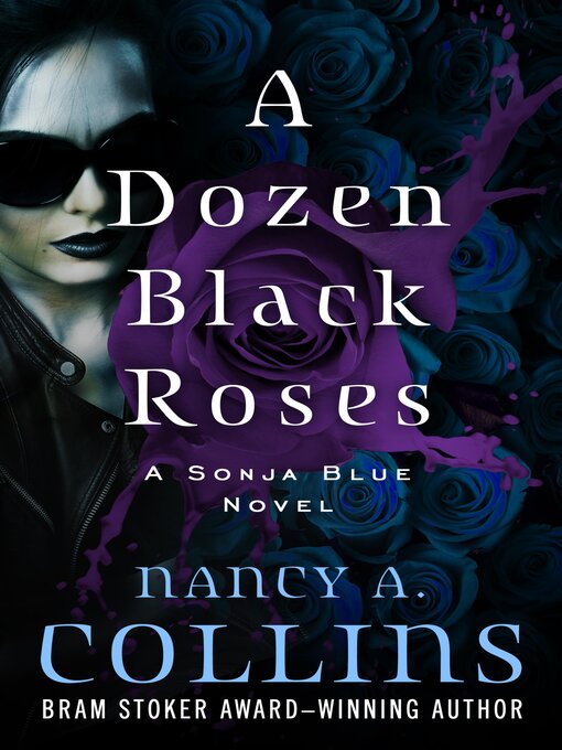 Title details for A Dozen Black Roses by Nancy A. Collins - Available